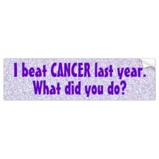 i_beat_cancer_last_year_bumper_sticker_5-rc510e255aa4a437da3d414cb1415a6d8_v9wht_8byvr_512